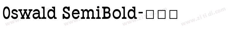 0swald SemiBold字体转换 0swald SemiBold字体转换